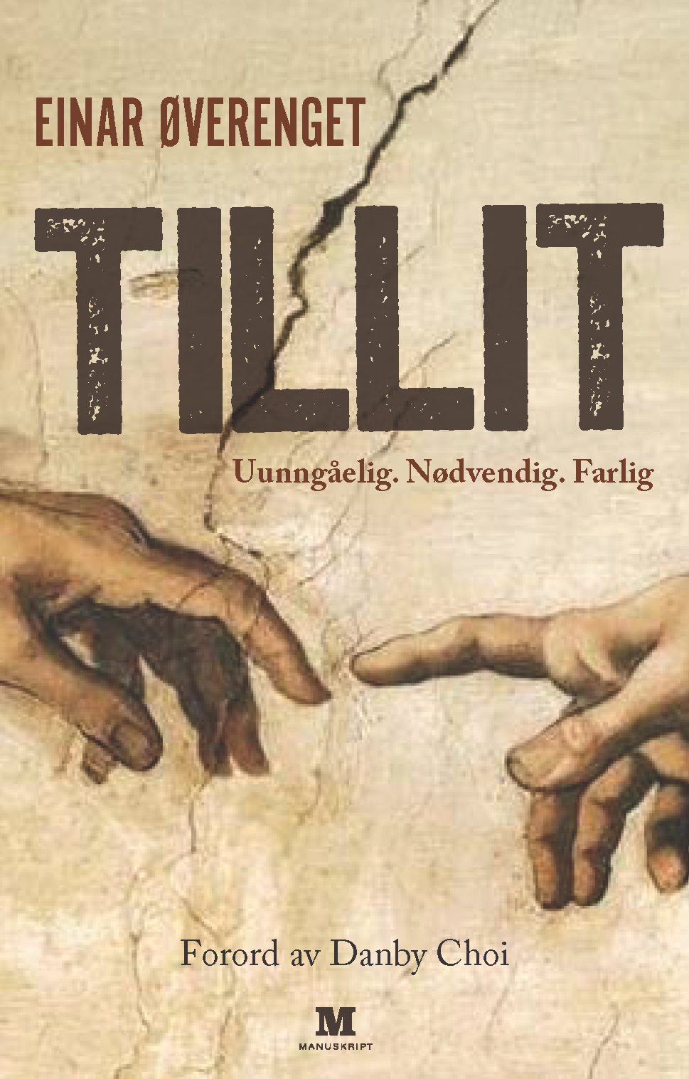 Tillit – Uunngåelig. Nødvendig. Farlig.